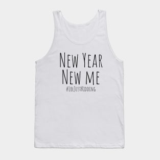 New Year New Me #LolJustKidding – Black Tank Top